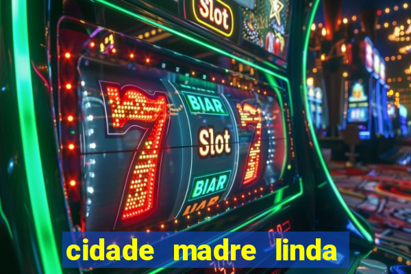 cidade madre linda estados unidos